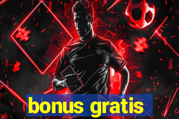 bonus gratis