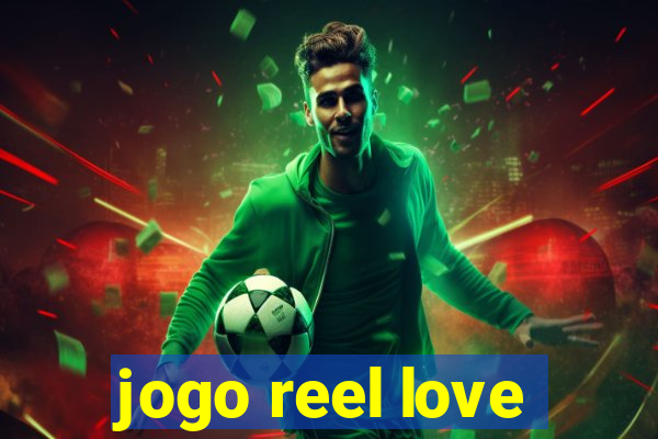 jogo reel love