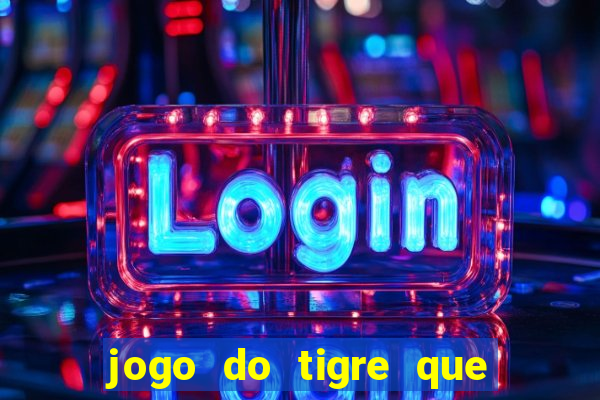 jogo do tigre que da bonus sem deposito