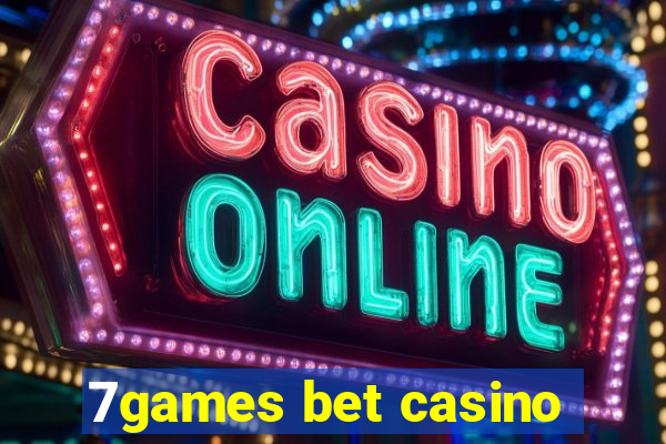 7games bet casino