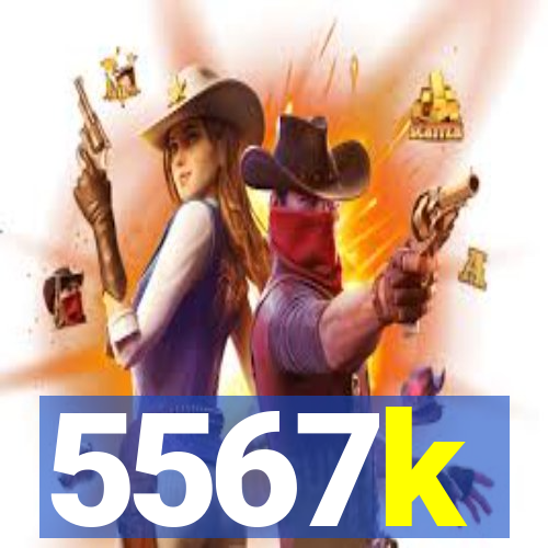 5567k