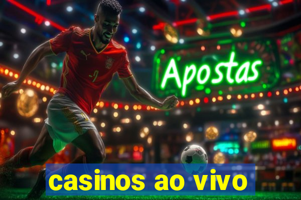 casinos ao vivo