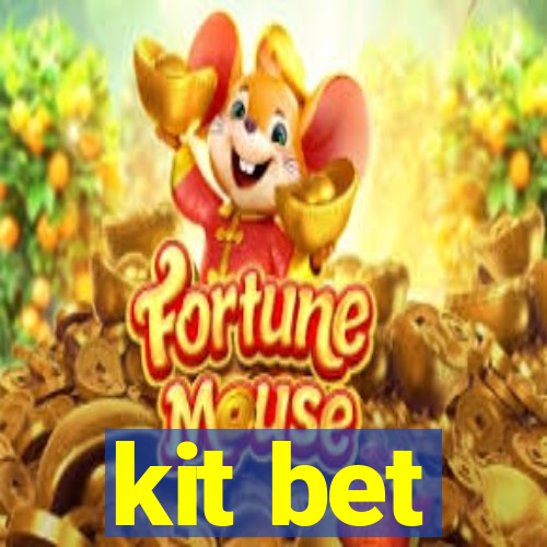 kit bet