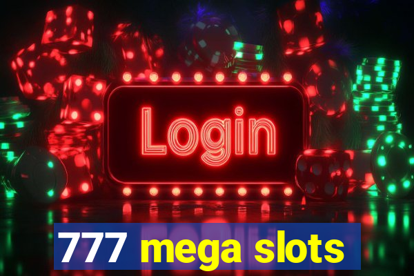 777 mega slots