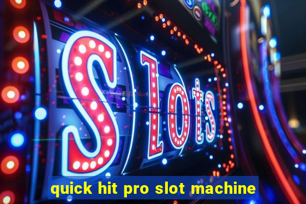 quick hit pro slot machine