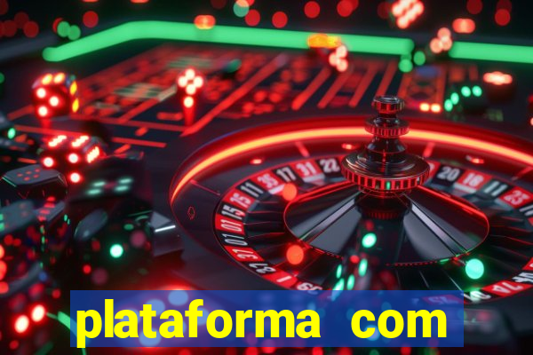 plataforma com b么nus de cadastro