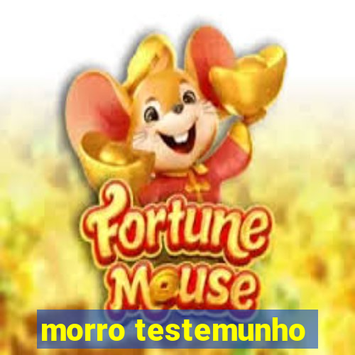 morro testemunho