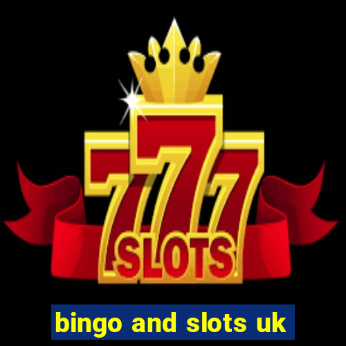 bingo and slots uk