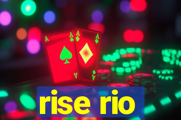 rise rio