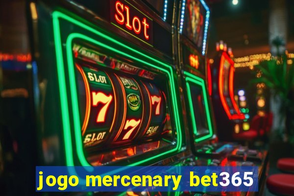 jogo mercenary bet365