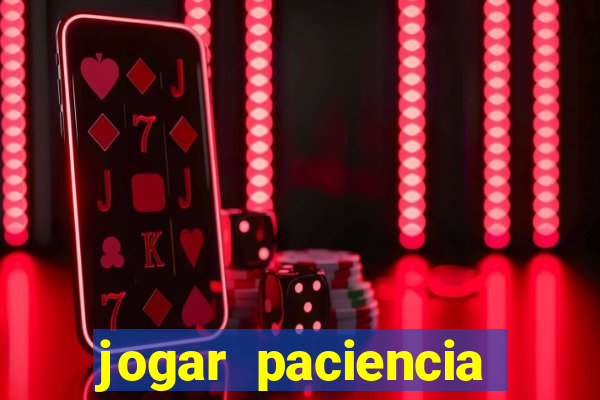 jogar paciencia haja paciencia