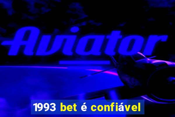 1993 bet é confiável