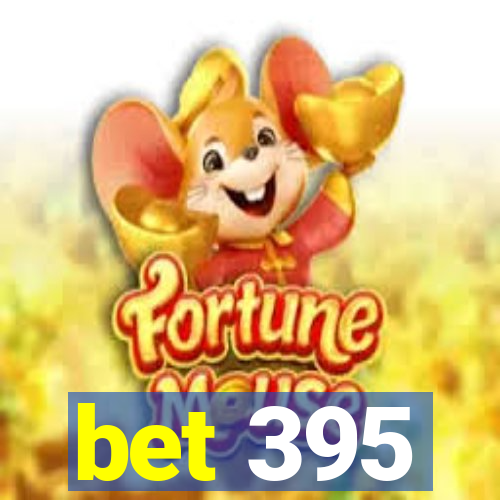 bet 395