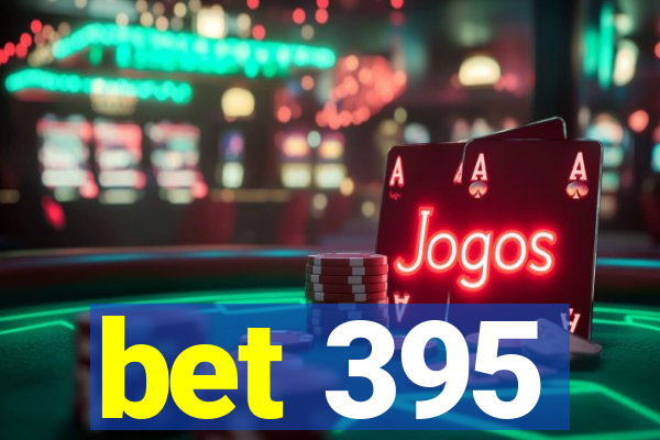 bet 395