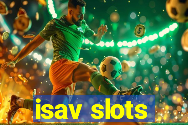 isav slots