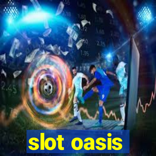 slot oasis