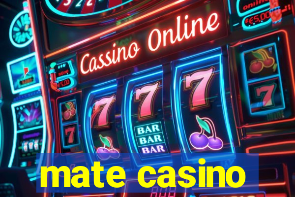 mate casino