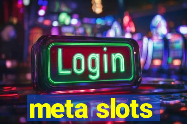 meta slots