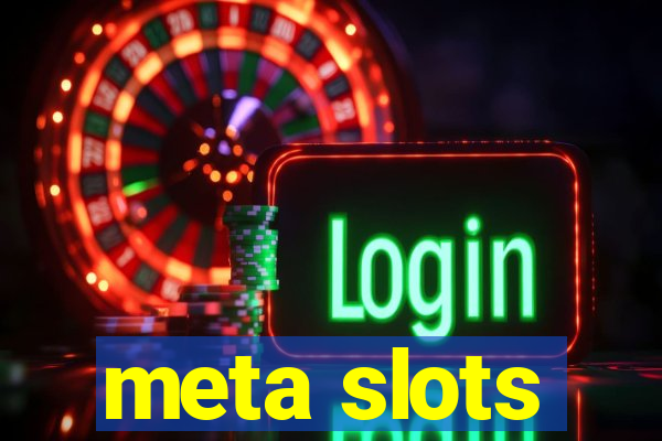 meta slots