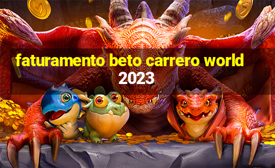 faturamento beto carrero world 2023