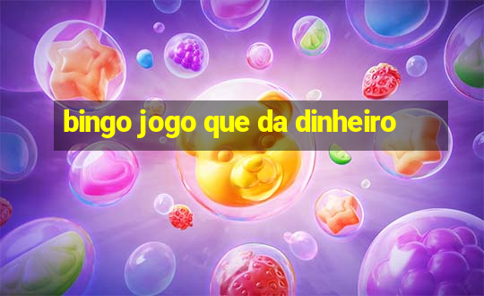 bingo jogo que da dinheiro