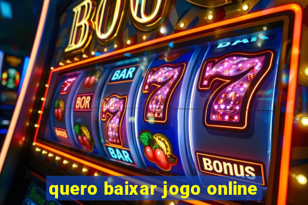 quero baixar jogo online