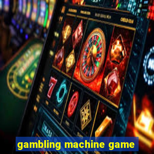 gambling machine game