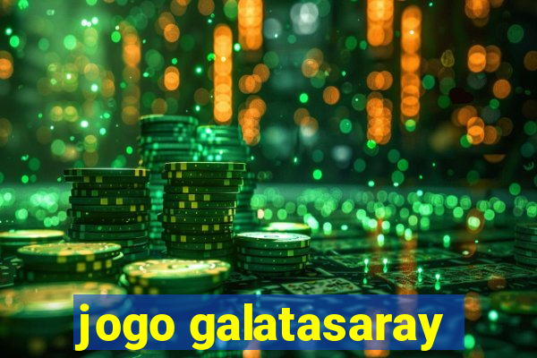 jogo galatasaray