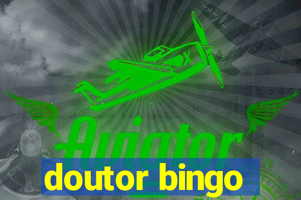 doutor bingo