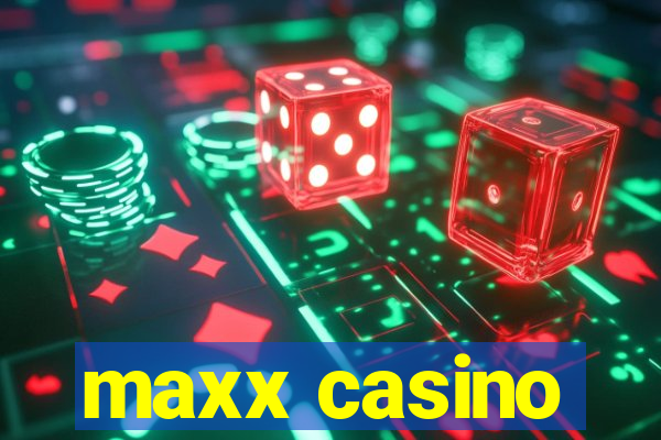 maxx casino