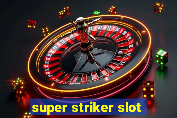 super striker slot