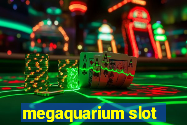 megaquarium slot