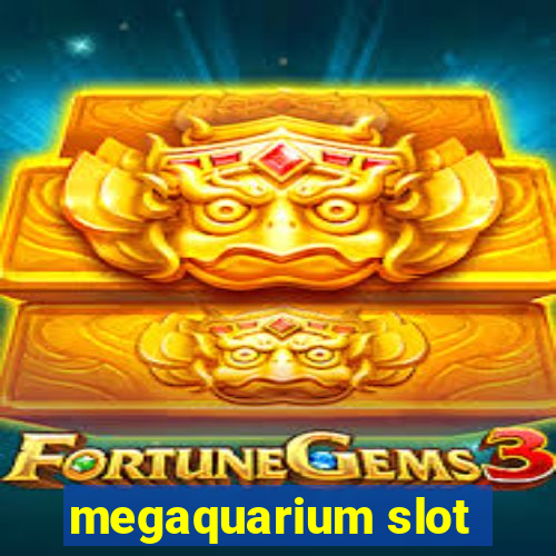 megaquarium slot