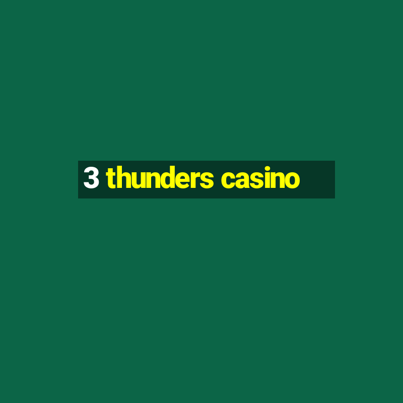 3 thunders casino