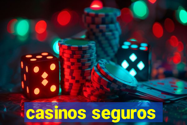 casinos seguros