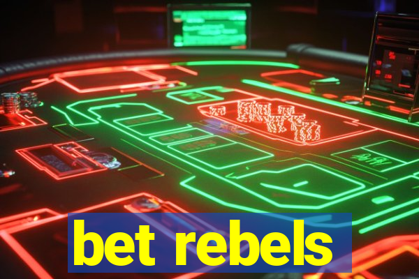 bet rebels