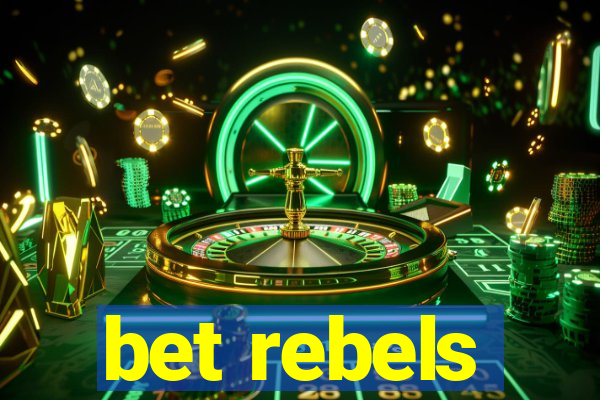 bet rebels