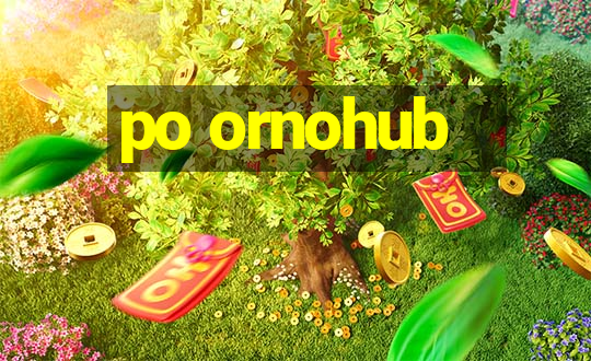 po ornohub