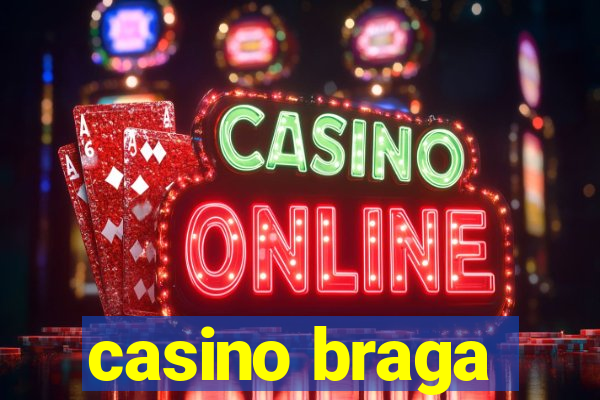 casino braga