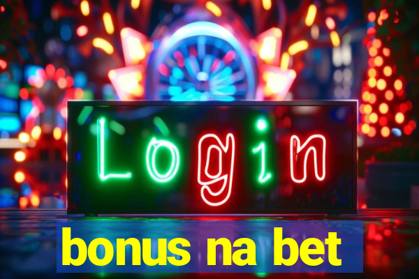 bonus na bet