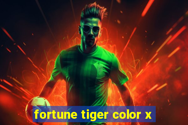 fortune tiger color x