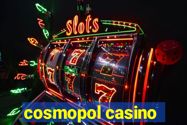 cosmopol casino