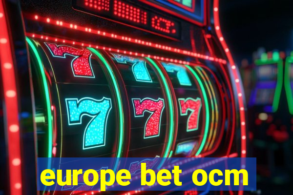 europe bet ocm