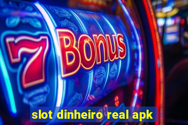 slot dinheiro real apk