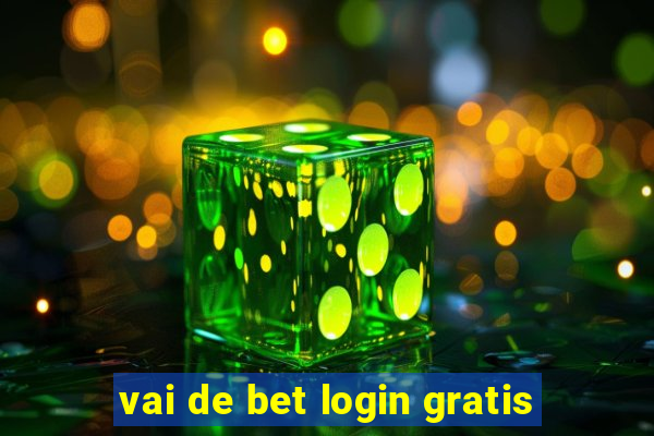 vai de bet login gratis