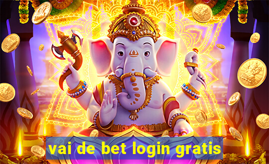 vai de bet login gratis