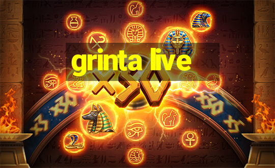 grinta live