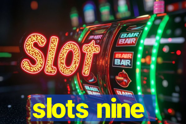 slots nine