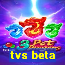 tvs beta