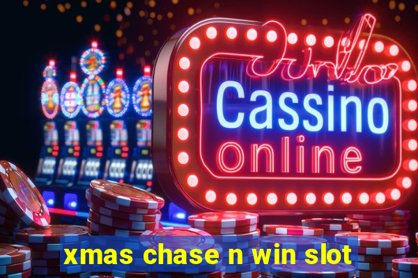 xmas chase n win slot